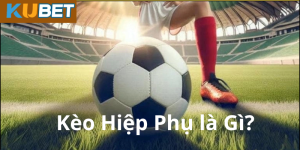 Định Nghĩa Kèo Hiệp Phụ