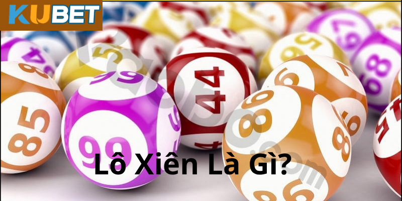 Các Loại Lô Xiên Phổ Biến Hiện Nay